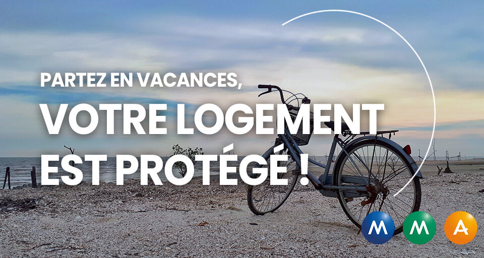 assurance habitation MMA Toulon protéger son logement avant les vacances